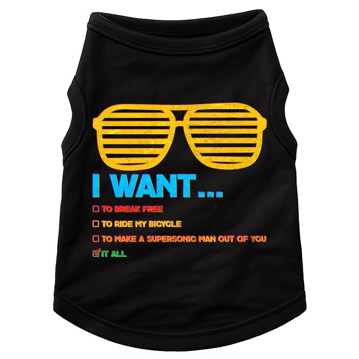 I Want To Break Free Ride Bicycle Want It All Doggie Tank
