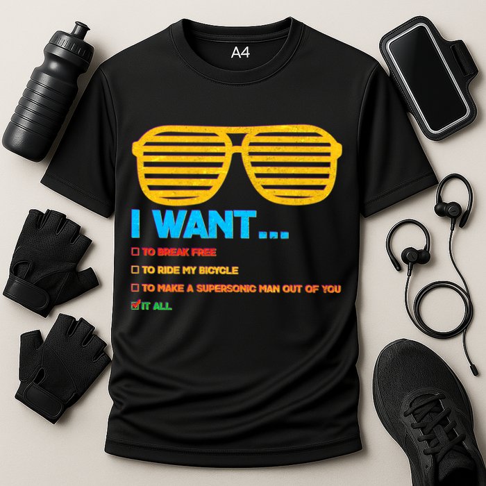 I Want To Break Free Ride Bicycle Want It All Performance Shirt