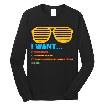 I Want To Break Free Ride Bicycle Want It All Long Sleeve Shirt