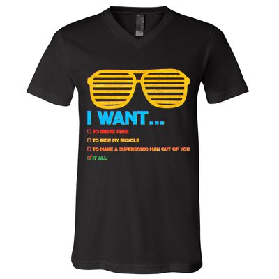 I Want To Break Free Ride Bicycle Want It All V-Neck T-Shirt