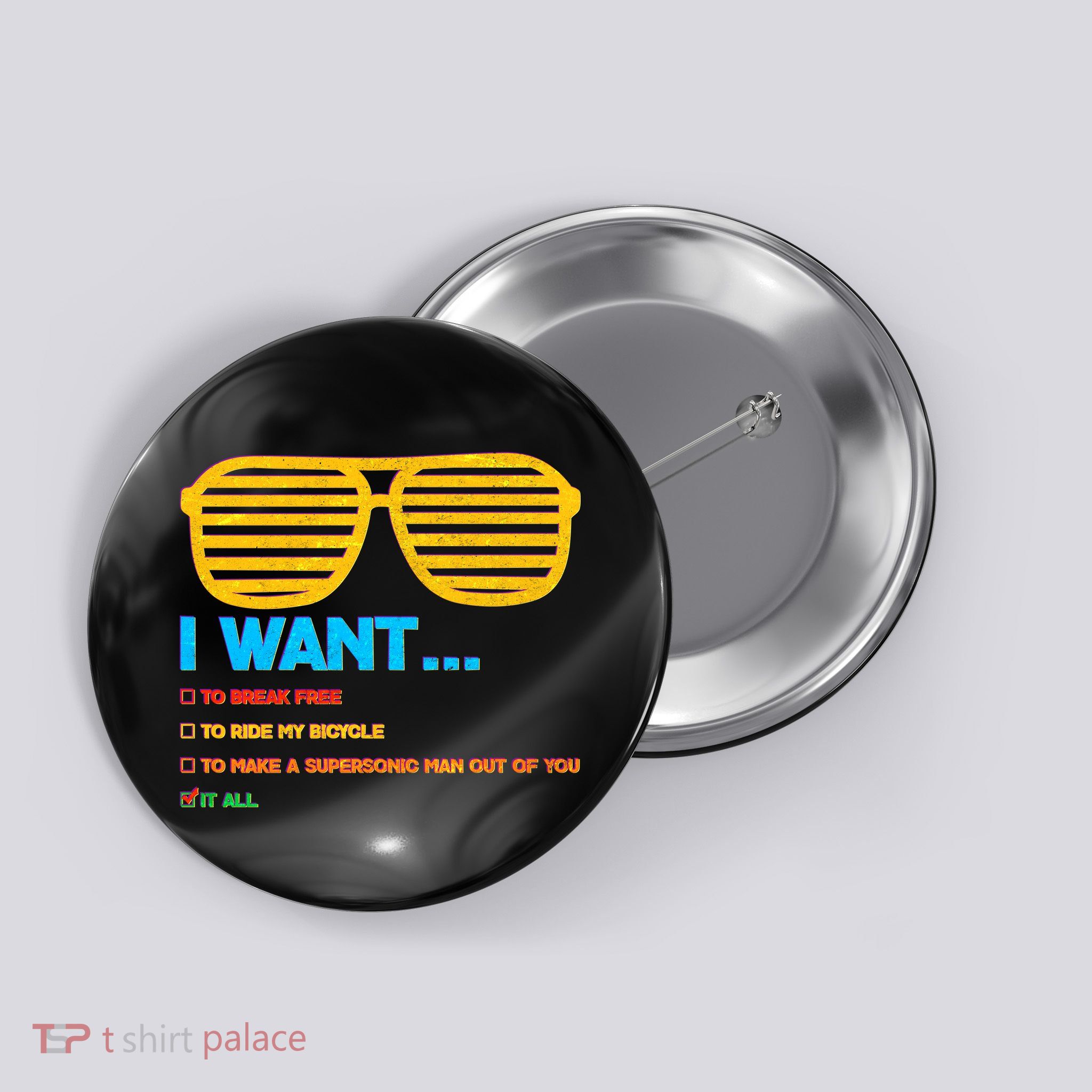 I Want To Break Free Ride Bicycle Want It All Button