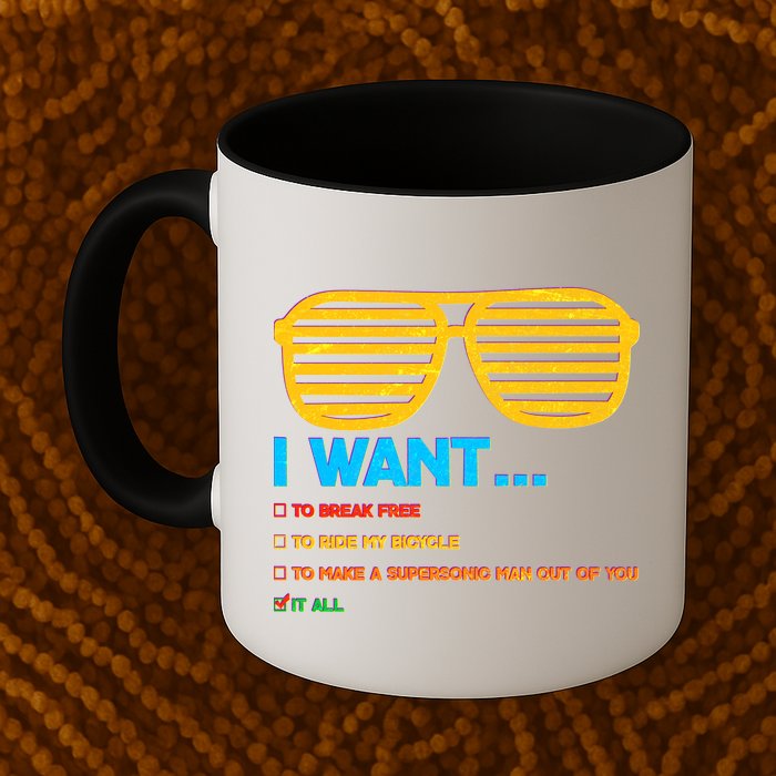I Want To Break Free Ride Bicycle Want It All Mug