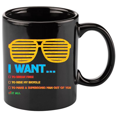 I Want To Break Free Ride Bicycle Want It All 11oz C Handle Ceramic Mug