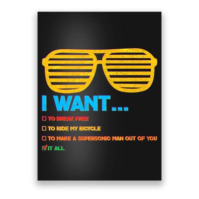 I Want To Break Free Ride Bicycle Want It All Poster