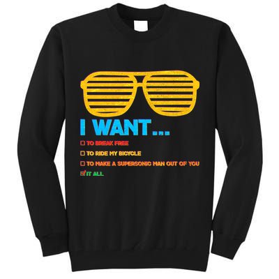 I Want To Break Free Ride Bicycle Want It All Tall Sweatshirt