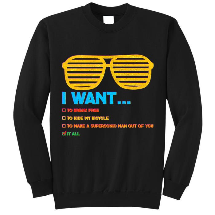 I Want To Break Free Ride Bicycle Want It All Tall Sweatshirt