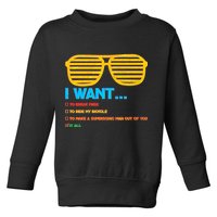 I Want To Break Free Ride Bicycle Want It All Toddler Sweatshirt