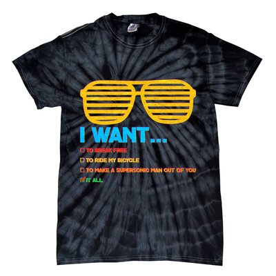 I Want To Break Free Ride Bicycle Want It All Tie-Dye T-Shirt