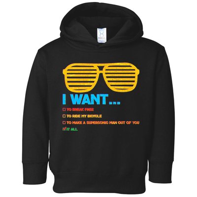 I Want To Break Free Ride Bicycle Want It All Toddler Hoodie