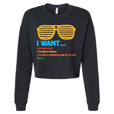 I Want To Break Free Ride Bicycle Want It All Cropped Pullover Crew