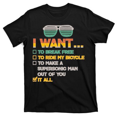 I Want To Break Free To Ride My Bicycle It All Sunglasses T-Shirt