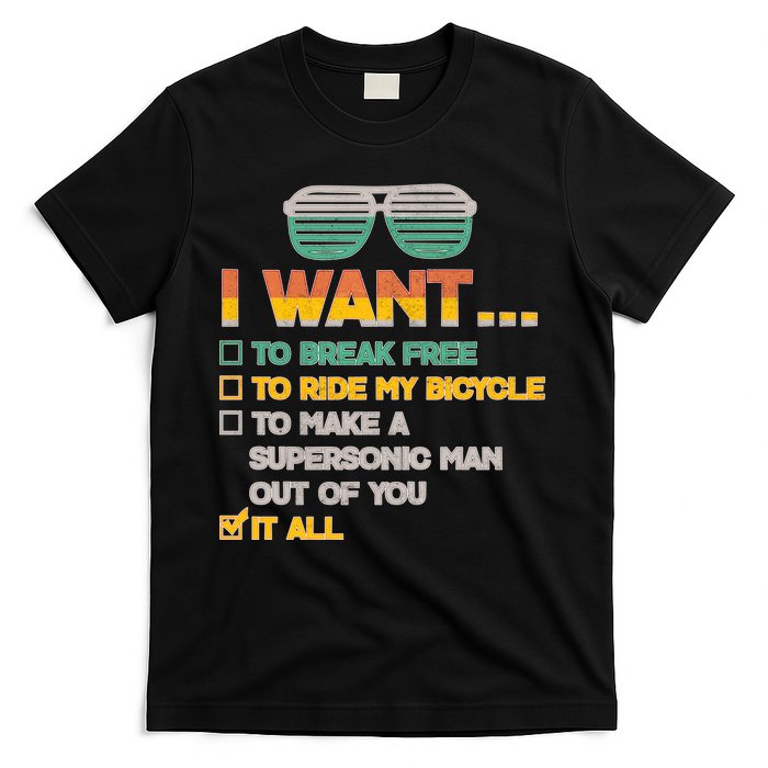 I Want To Break Free To Ride My Bicycle It All Sunglasses T-Shirt