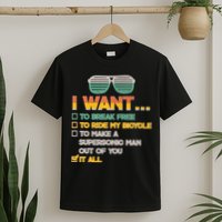 I Want To Break Free To Ride My Bicycle It All Sunglasses T-Shirt