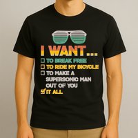 I Want To Break Free To Ride My Bicycle It All Sunglasses T-Shirt