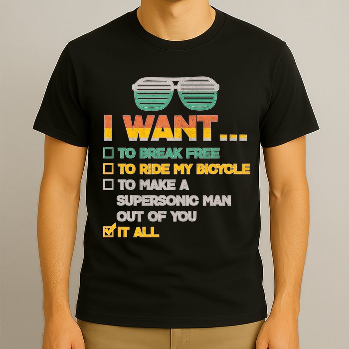 I Want To Break Free To Ride My Bicycle It All Sunglasses T-Shirt