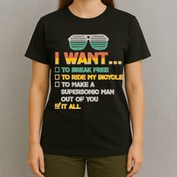 I Want To Break Free To Ride My Bicycle It All Sunglasses T-Shirt