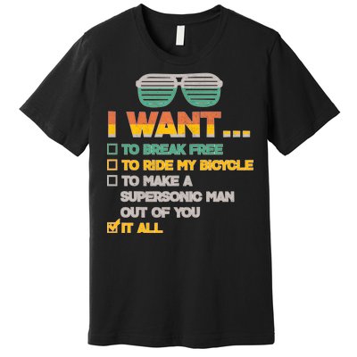 I Want To Break Free To Ride My Bicycle It All Sunglasses Premium T-Shirt