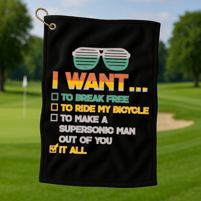 I Want To Break Free To Ride My Bicycle It All Sunglasses Golf Towel
