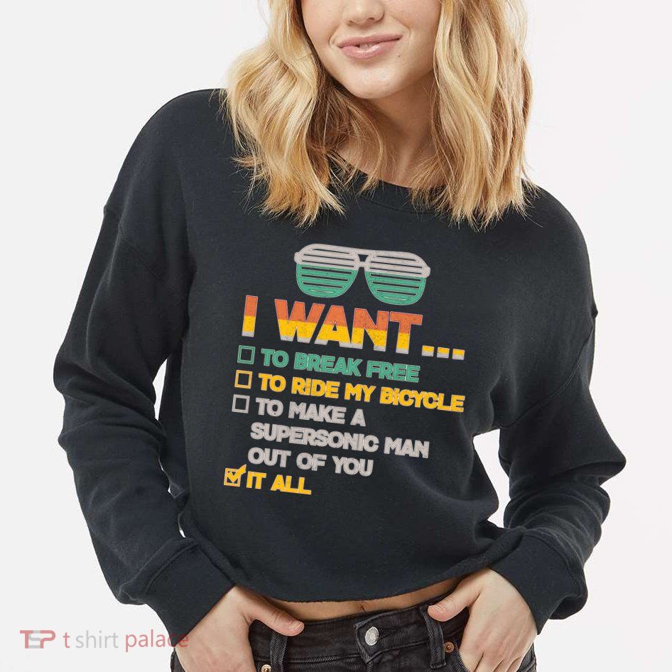 I Want To Break Free To Ride My Bicycle It All Sunglasses Cropped Pullover Crew