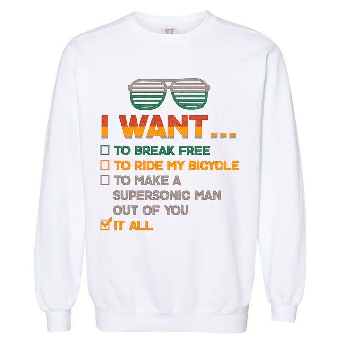 I Want To Break Free To Ride My Bicycle It All Sunglasses Garment-Dyed Sweatshirt
