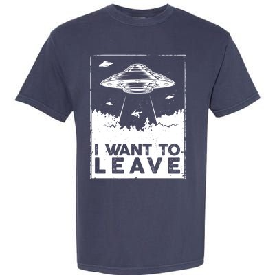 I Want To Leave UFO Alien Garment-Dyed Heavyweight T-Shirt