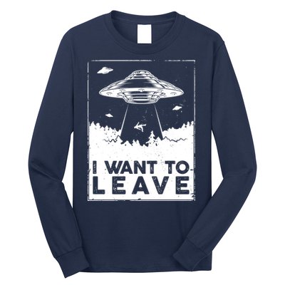 I Want To Leave UFO Alien Long Sleeve Shirt