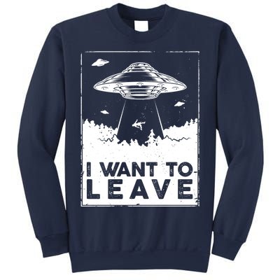 I Want To Leave UFO Alien Sweatshirt