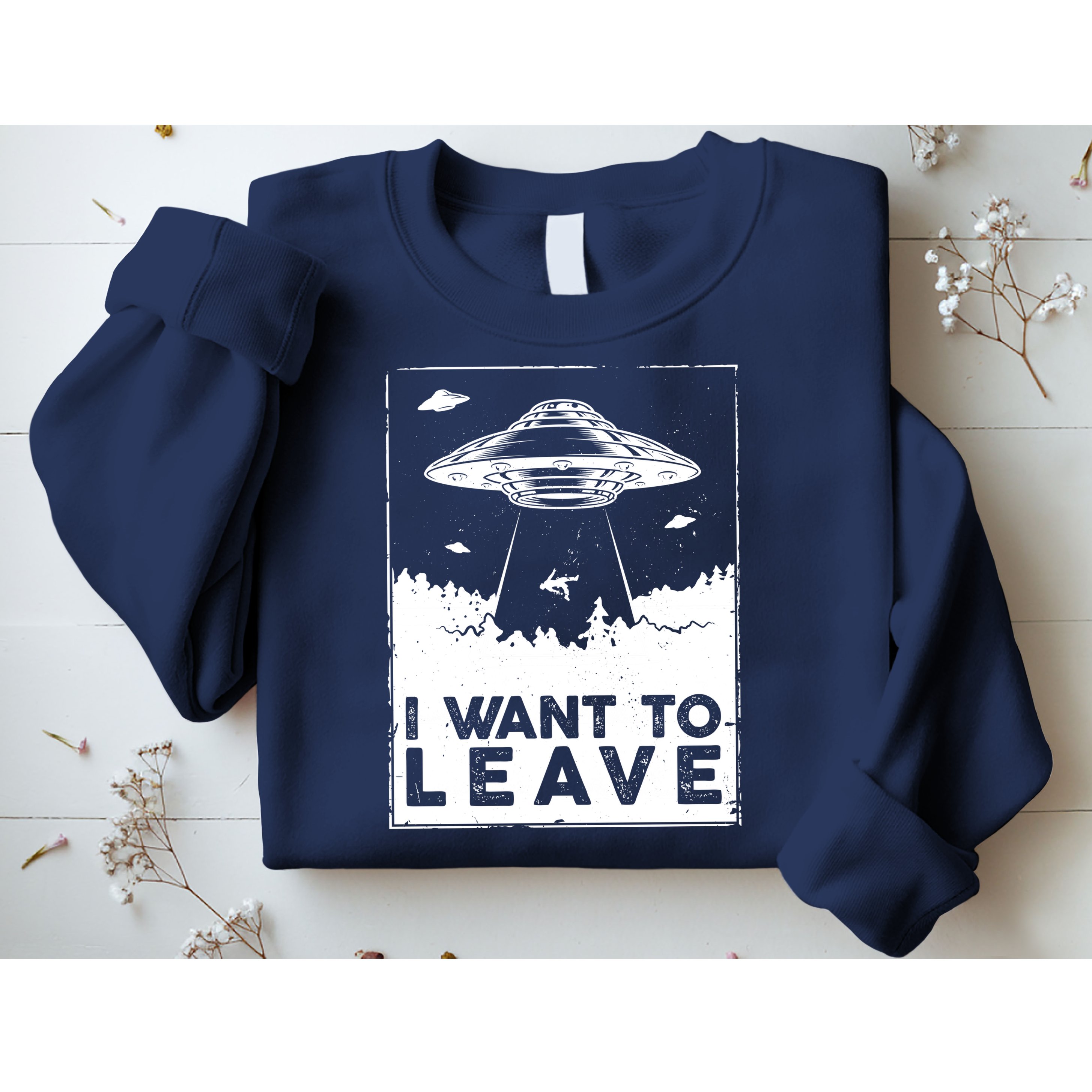 I Want To Leave UFO Alien Sweatshirt
