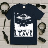 I Want To Leave UFO Alien T-Shirt
