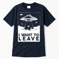 I Want To Leave UFO Alien Tall T-Shirt