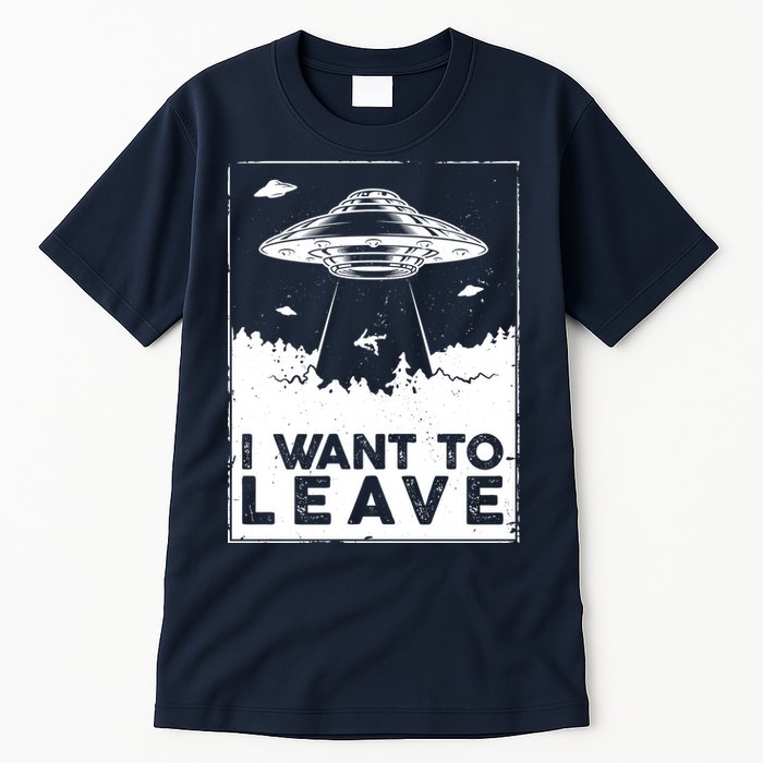 I Want To Leave UFO Alien Tall T-Shirt