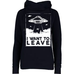 I Want To Leave UFO Alien Womens Funnel Neck Pullover Hood