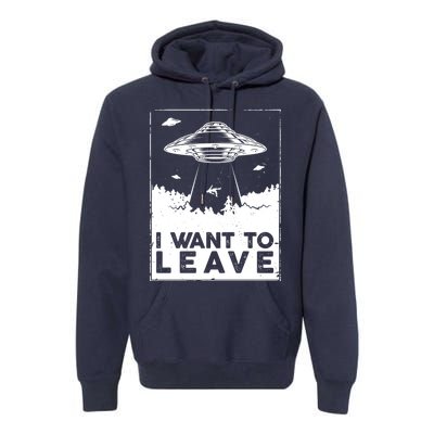 I Want To Leave UFO Alien Premium Hoodie