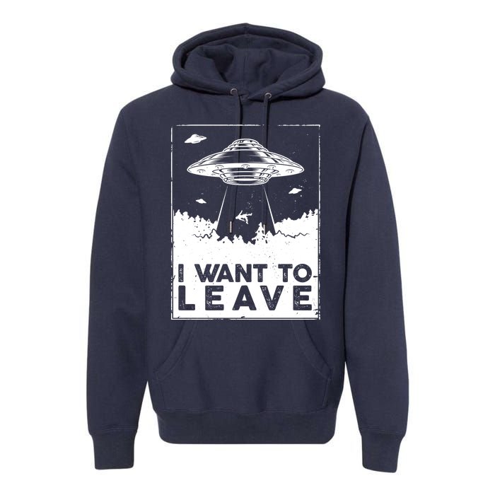 I Want To Leave UFO Alien Premium Hoodie