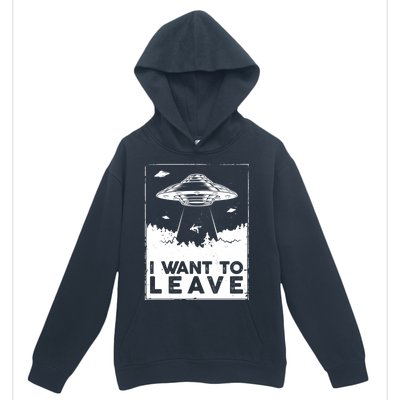 I Want To Leave UFO Alien Urban Pullover Hoodie