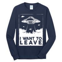 I Want To Leave UFO Alien Tall Long Sleeve T-Shirt