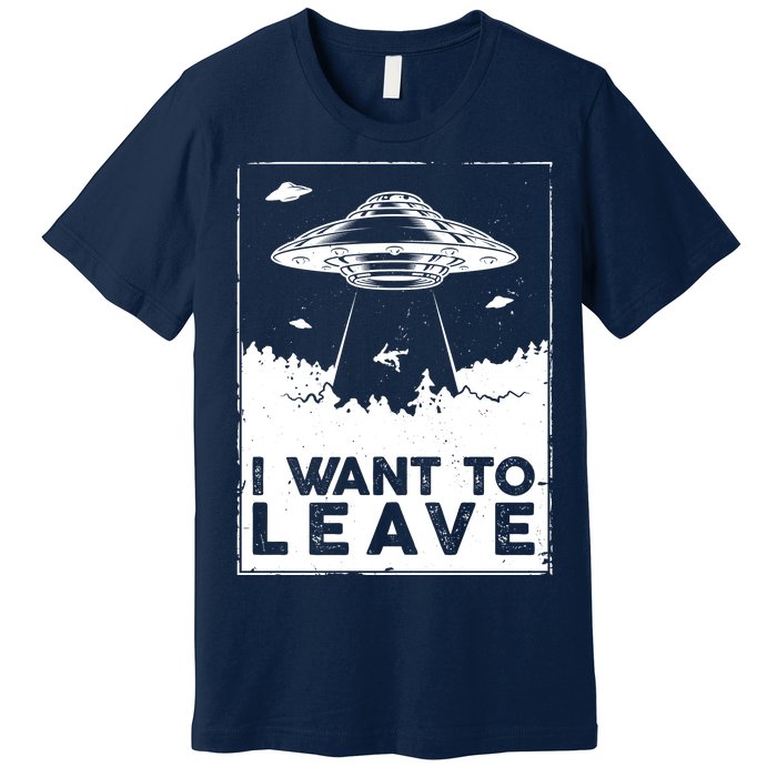 I Want To Leave UFO Alien Premium T-Shirt