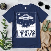 I Want To Leave UFO Alien Premium T-Shirt