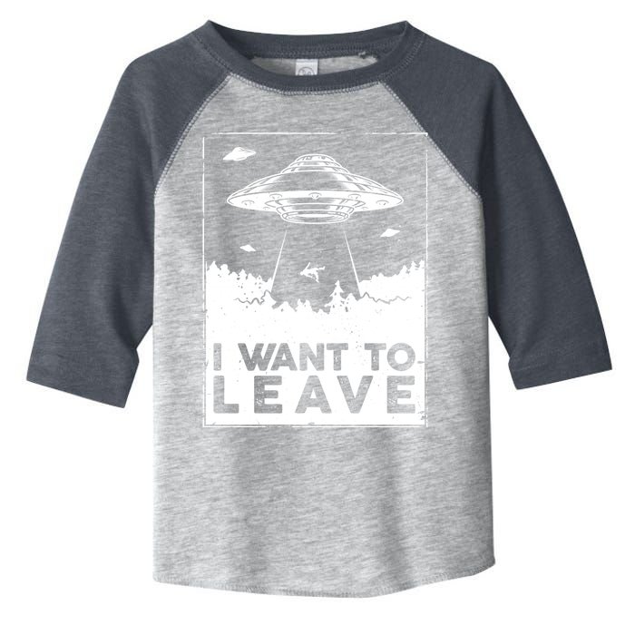 I Want To Leave UFO Alien Toddler Fine Jersey T-Shirt