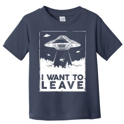 I Want To Leave UFO Alien Toddler T-Shirt