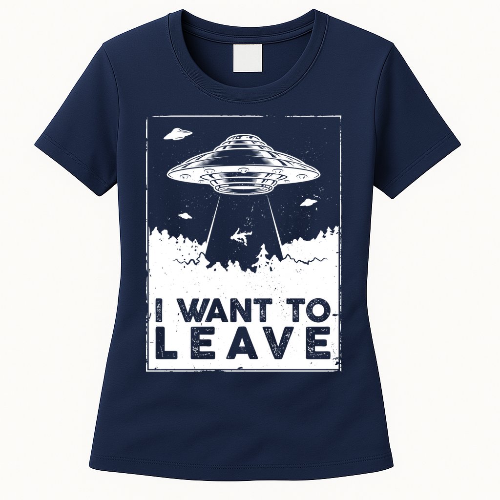 I Want To Leave UFO Alien Womens T-Shirt