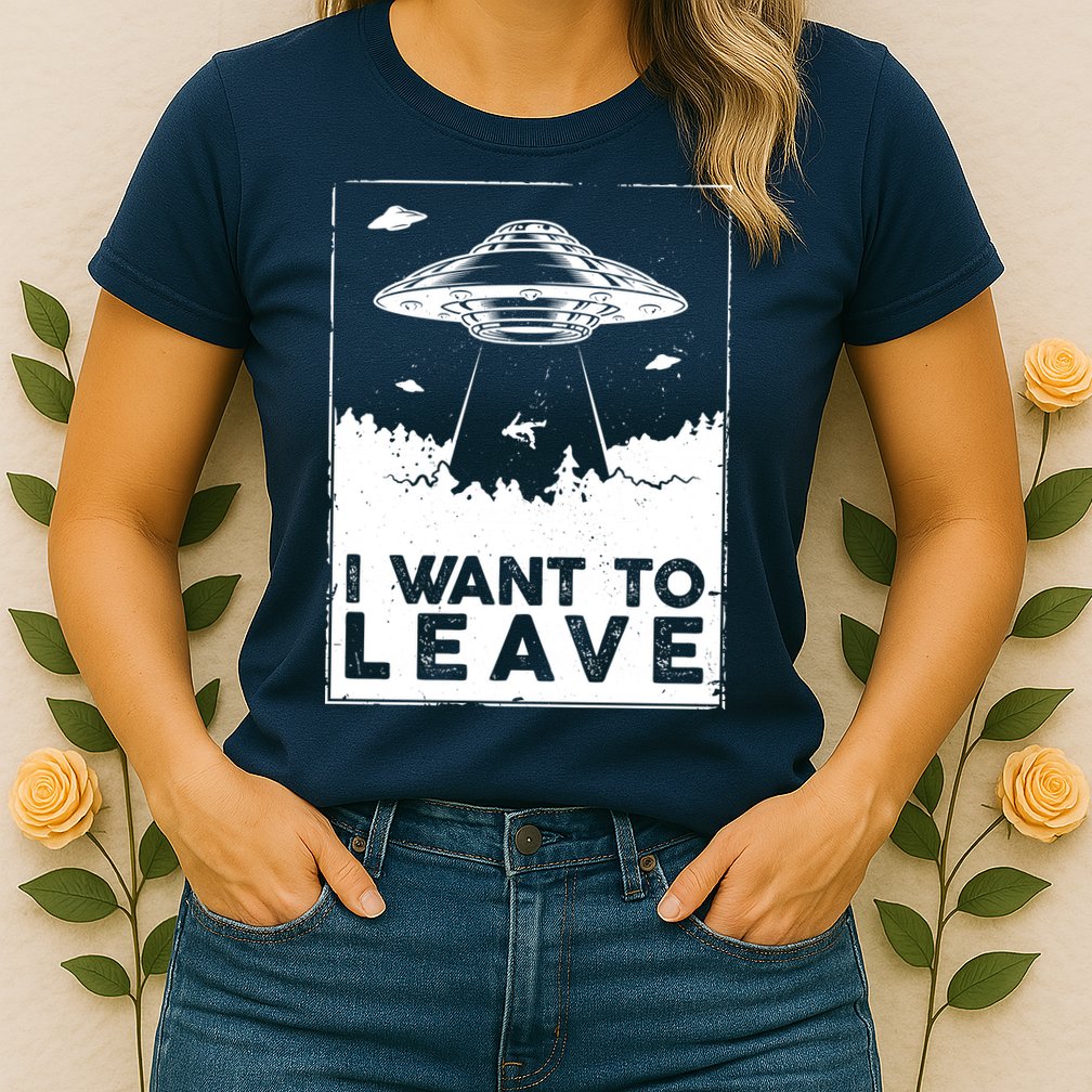 I Want To Leave UFO Alien Womens T-Shirt