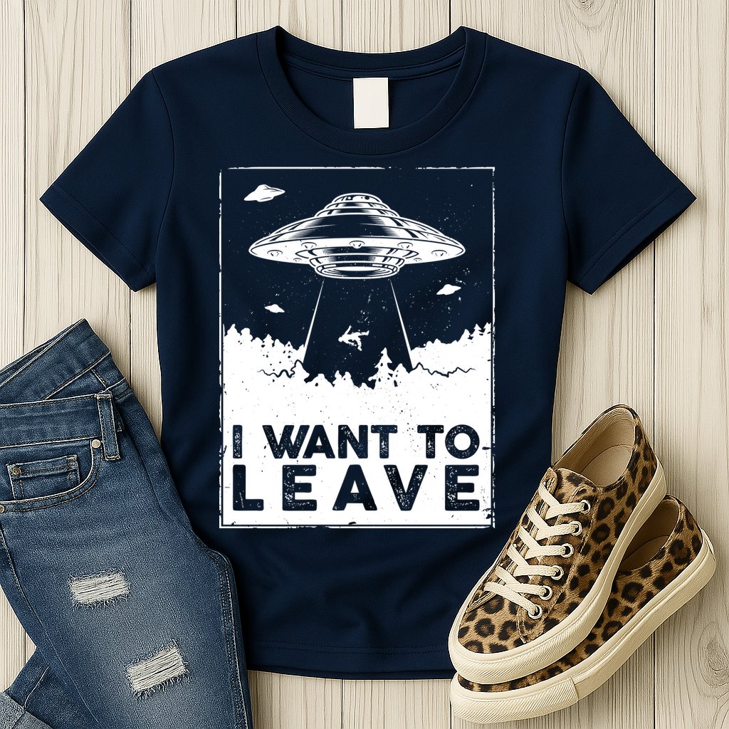 I Want To Leave UFO Alien Womens T-Shirt