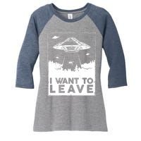 I Want To Leave UFO Alien Women's Tri-Blend 3/4-Sleeve Raglan Shirt