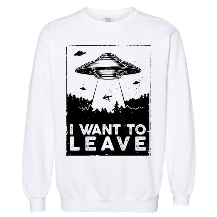 I Want To Leave UFO Alien Garment-Dyed Sweatshirt