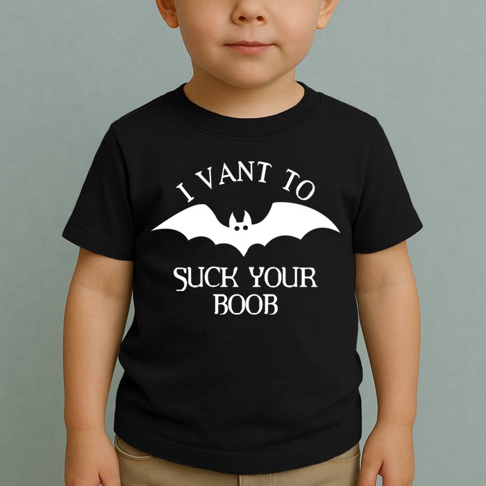 I Want To Suck Your Boob Toddler T-Shirt