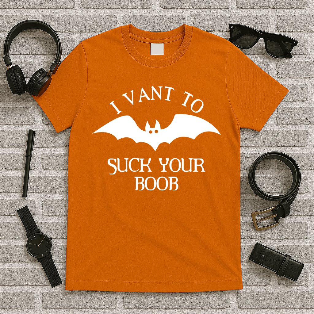 I Want To Suck Your Boob T-Shirt