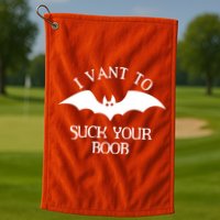 I Want To Suck Your Boob Golf Towel