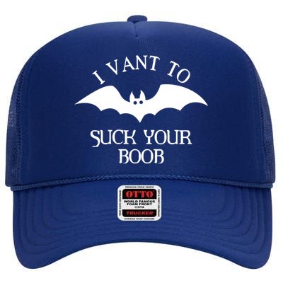 I Want To Suck Your Boob High Crown Mesh Back Trucker Hat