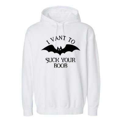 I Want To Suck Your Boob Garment-Dyed Fleece Hoodie